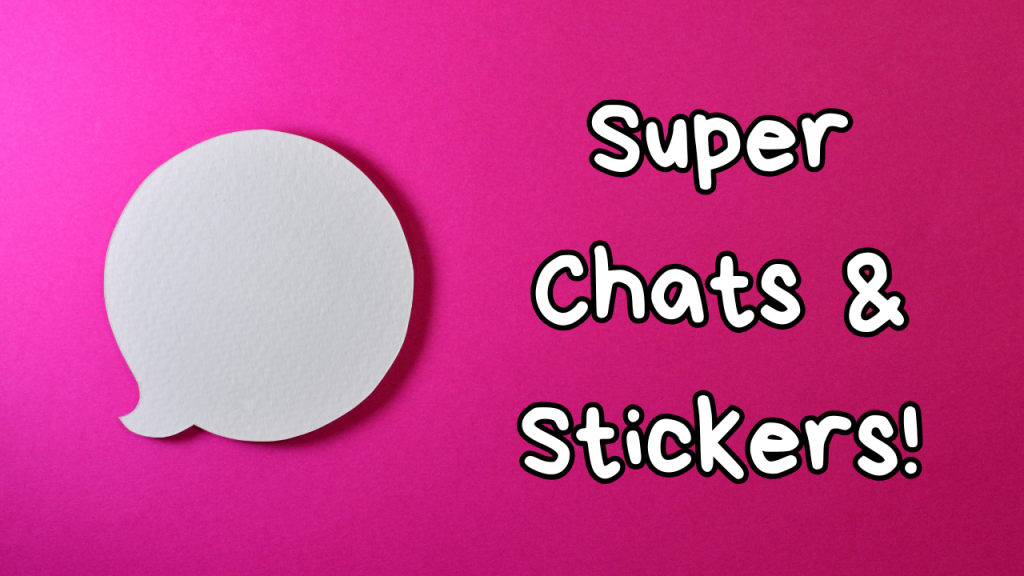 YouTube Super Chats and Stickers!